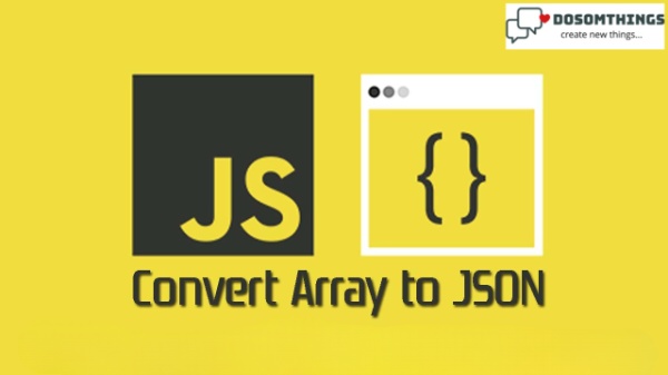 How to convert JsonArray into JsonObject in java(DoSomthings.com)