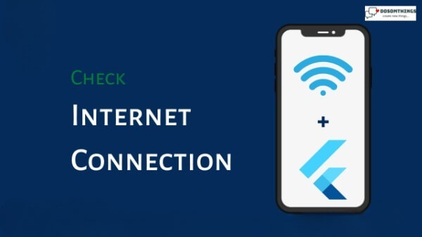 internet connection in a flutter(Dosomthings)