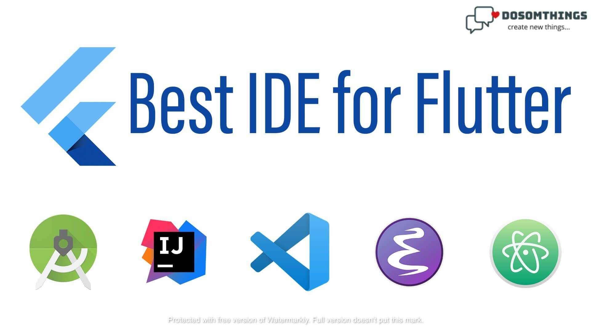 top 10 IDEs for flutter(Dosomthiings.com)