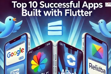 Top 10 Successful Apps Built with Flutter: Inspiration for Your Next Project